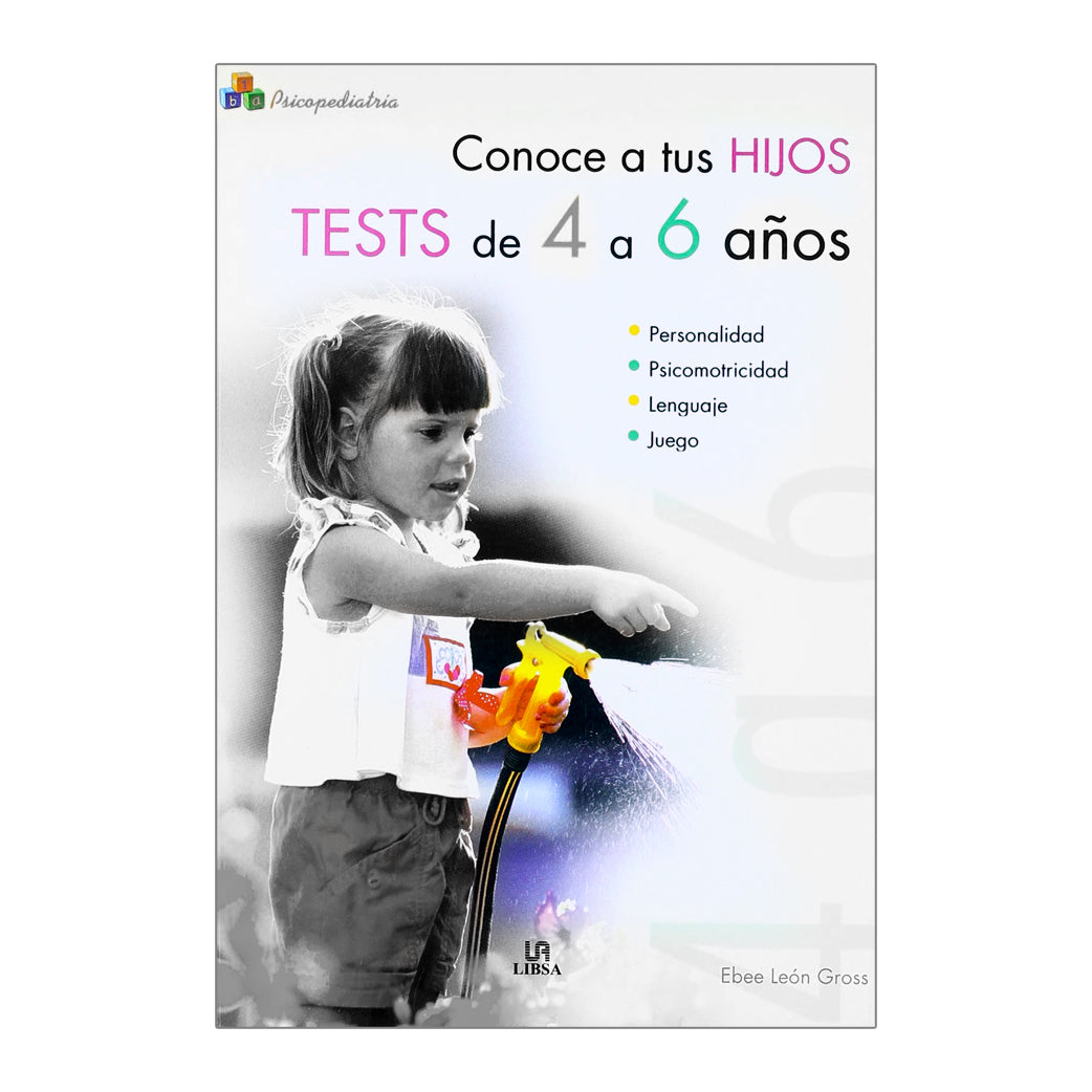 CONOCE A TUS HIJOS,  TESTS DE 4 A 6 AÑOS