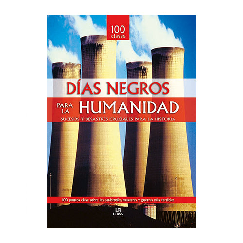 DÍAS NEGROS PARA LA HUMANIDAD SUCESOS Y DESASTRES PARA LA HISTORIA