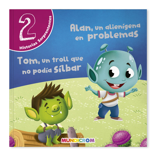 ALAN, UN ALIENÍGENA EN PROBLEMAS & TOM, UN TROLL QUE NO PODÍA SILBAR