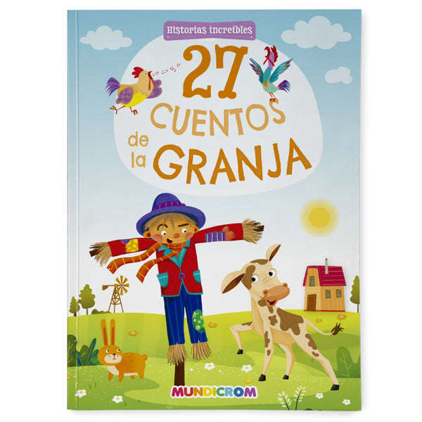 HISTORIAS INCREÍBLES... 27 CUENTOS DE LA GRANJA