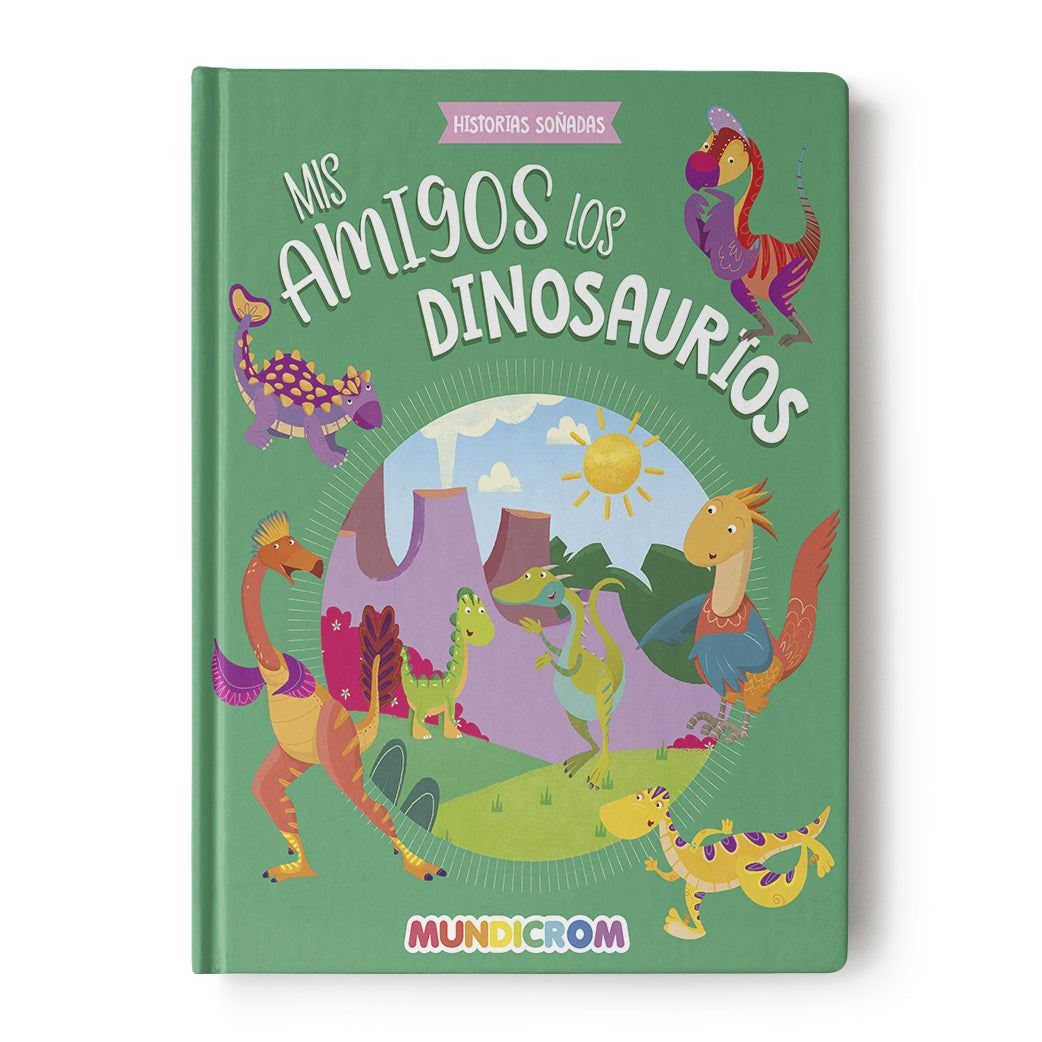HISTORIAS SOÑADAS... MIS AMIGOS LOS DINOSAURIOS