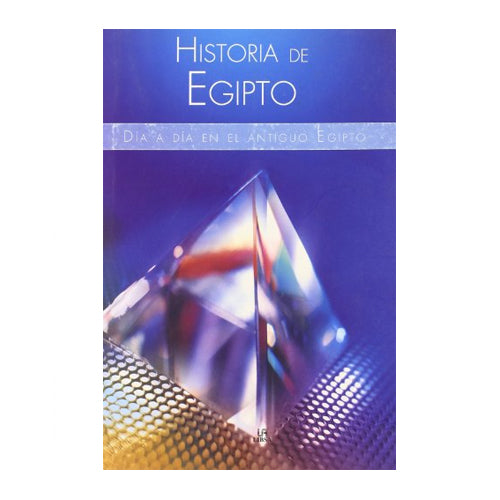 HISTORIA DE EGIPTO DÍA A DÍA EN EL ANTIGUO EGIPTO