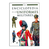 LA ENCLOPEDIA DE LOS UNIFORMES MILITARES