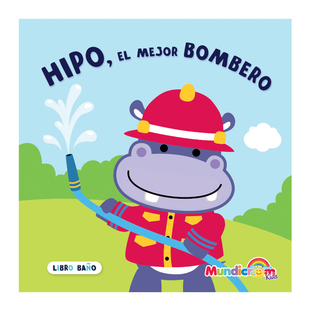 HIPO, EL MEJOR BOMBERO (LIBRO BAÑO)