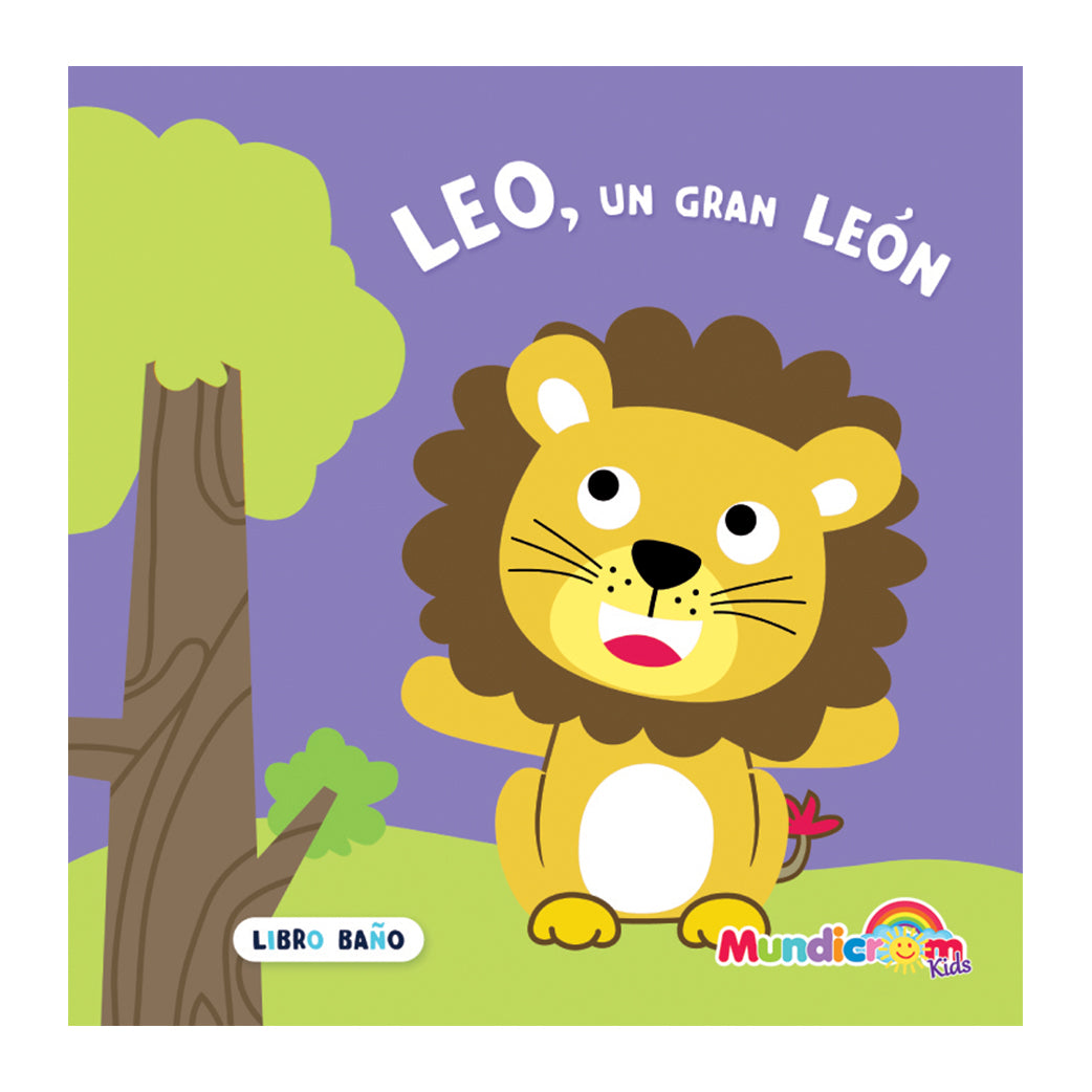 LEO, UN GRAN LEÓN (LIBRO BAÑO)