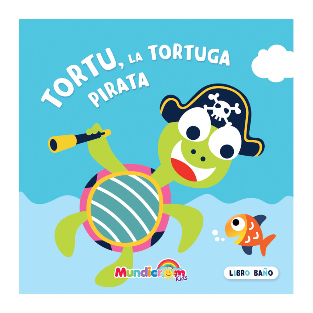 TORTU, LA TORTUGA PIRATA (LIBRO BAÑO)