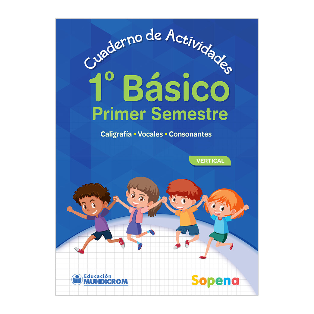 CUADERNO DE ACTIVIDADES 1 BÁSICO  1° SEMESTRE VERTICAL