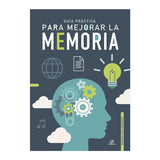 GUIA PRACTICA PARA MEJORAR LA MEMORIA